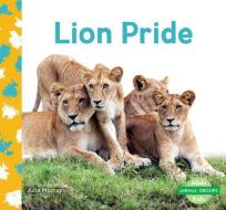 Lion Pride di Julie Murray edito da ABDO KIDS