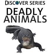 Deadly Animals di Xist Publishing edito da Xist Publishing