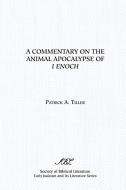 A Commentary on the Animal Apocalypse of I Enoch di Patrick A. Tiller edito da Society of Biblical Literature