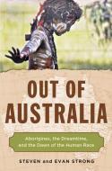 Out of Australia di Steven (Steven Strong) Strong, Evan Strong edito da Hampton Roads Publishing Co