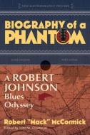 Biography of a Phantom di Robert Mack McCormick edito da SMITHSONIAN INST PR