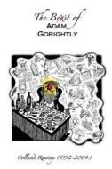 The Beast of Adam Gorightly: Collected Rantings (1992-2004) di Adam Gorightly edito da VIRTUALBOOKWORM.COM PUB