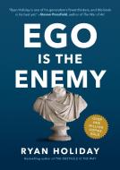 Ego Is the Enemy di Ryan Holiday edito da Penguin Publishing Group