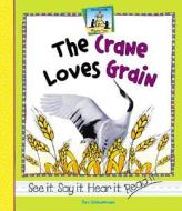 The Crane Loves Grain di Pam Scheunemann edito da SandCastle