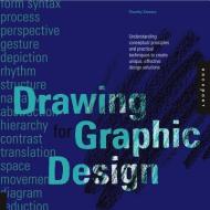 Drawing For Graphic Design di Timothy Samara edito da Rockport Publishers Inc.