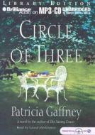 Circle of Three di Patricia Gaffney edito da Brilliance Audio