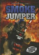 Smoke Jumper di Nick Gordon edito da BELLWETHER MEDIA