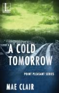 A Cold Tomorrow di Mae Clair edito da Kensington Publishing