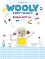 Wooly Learns Spanish. Search At Home di Mieke Goethals edito da Clavis