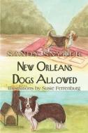 New Orleans Dogs Allowed di Sandy Snyder, Sandra Snyder edito da America Star Books