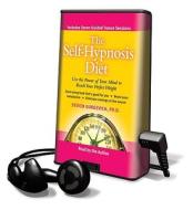 The Self Hypnosis Diet: Use the Power of Your Mind to Reach Your Perfect Weight [With Earbuds] di Steven Gurgevich edito da Findaway World