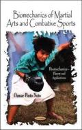 Biomechanics of Martial Arts & Combative Sports di Osmar Pinto Neto edito da Nova Science Publishers Inc