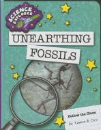 Unearthing Fossils di Tamra B. Orr edito da CHERRY LAKE PUB
