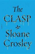 The Clasp di Sloane Crosley edito da CTR POINT PUB (ME)