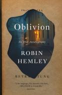 Oblivion di Robin Hemley edito da GOLD WAKE PR