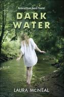 Dark Water di Laura McNeal edito da TURTLEBACK BOOKS