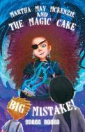 Martha May McKenzie: and The Magic Cake Big Mistake! di Brian Starr edito da ARCHWAY PUB