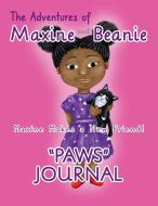 The Adventures Of Maxine And Beanie "paws" Journal di Denson Landrieux Karolyn Denson Landrieux edito da Karolyn Denson Landrieux
