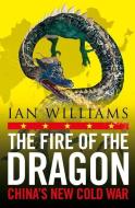 The Fire Of The Dragon di Ian Williams edito da Birlinn General