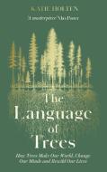 The Language Of Trees di Katie Holten edito da Elliott & Thompson Limited