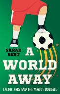 A World Away di Sarah Best edito da Troubador Publishing Ltd