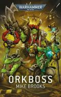 Warhammer 40.000 - Orkboss di Mike Brooks edito da Black Library