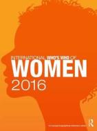 International Who's Who of Women 2016 di Europa Publications edito da Routledge