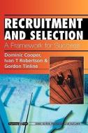 Recruitment and Selection: A Framework for Success: Psychology @ Work Series di Dominic Cooper, Ivan T. Robertson, Gordon Tinline edito da CENGAGE LEARNING