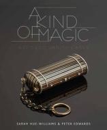 A Kind of Magic: Art Deco Vanity Cases di Sarah Hue-Williams edito da Unicorn Publishing Group