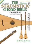 The Strumstick Chord Bible di Tobe A. Richards edito da Cabot Books