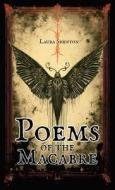 Poems of the Macabre di Laura Shenton edito da MODERN ART PR LTD