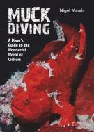 Muck Diving di Nigel Marsh edito da New Holland Publishers