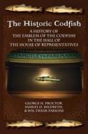 The Historic Codfish di George H. Proctor, Samuel D. Hildreth, William Frank Parsons edito da Westphalia Press