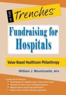 Fundraising for Hospitals di William J. Mountcastle edito da CharityChannel LLC