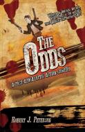 The Odds: A Post-Apocalyptic Action-Comedy di Robert J. Peterson edito da RARE BIRD BOOKS