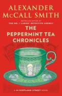 The Peppermint Tea Chronicles: 44 Scotland Street Series (13) di Alexander Mccall Smith edito da ANCHOR