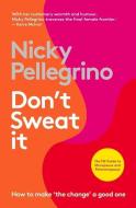 Don't Sweat It di Nicky Pellegrino edito da A&U NEW ZEALAND
