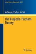 The Fuglede-Putnam Theory di Mohammed Hichem Mortad edito da Springer International Publishing