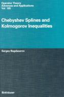 Chebyshev Splines and Kolmogorov Inequalities di Sergey Bagdasarov edito da Birkhäuser Basel