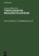 Theologische Realenzyklopädie, Band 35, Vernunft III - Wiederbringung aller edito da De Gruyter