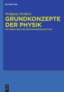 Grundkonzepte Der Physik di Wolfgang Weidlich edito da De Gruyter