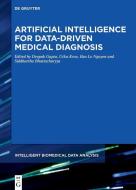Artificial Intelligence for Data-Driven Medical Diagnosis edito da Gruyter, Walter de GmbH