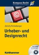 Urheber- Und Designrecht di Jan Eichelberger, Volker Michael Janich edito da Kohlhammer