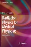 Radiation Physics for Medical Physicists di Ervin B. Podgorsak edito da Springer International Publishing