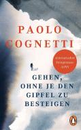 Gehen, ohne je den Gipfel zu besteigen di Paolo Cognetti edito da Penguin TB Verlag