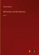 Will Somers, the Boy Detective di Charles Morris edito da Outlook Verlag