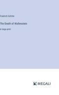 The Death of Wallenstein di Friedrich Schiller edito da Megali Verlag