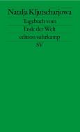 Tagebuch vom Ende der Welt di Natalja Kljutscharjowa edito da Suhrkamp Verlag AG