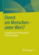 Dienst Am Menschen - Unter Wert? di Irene Raehlmann edito da Springer Vs