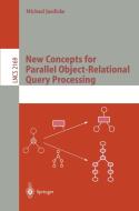 New Concepts for Parallel Object-Relational Query Processing di Michael Jaedicke edito da Springer Berlin Heidelberg